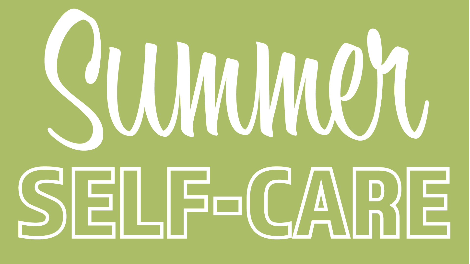 Feature Image Summer self-care-01 Feature Image Summer self-care-01